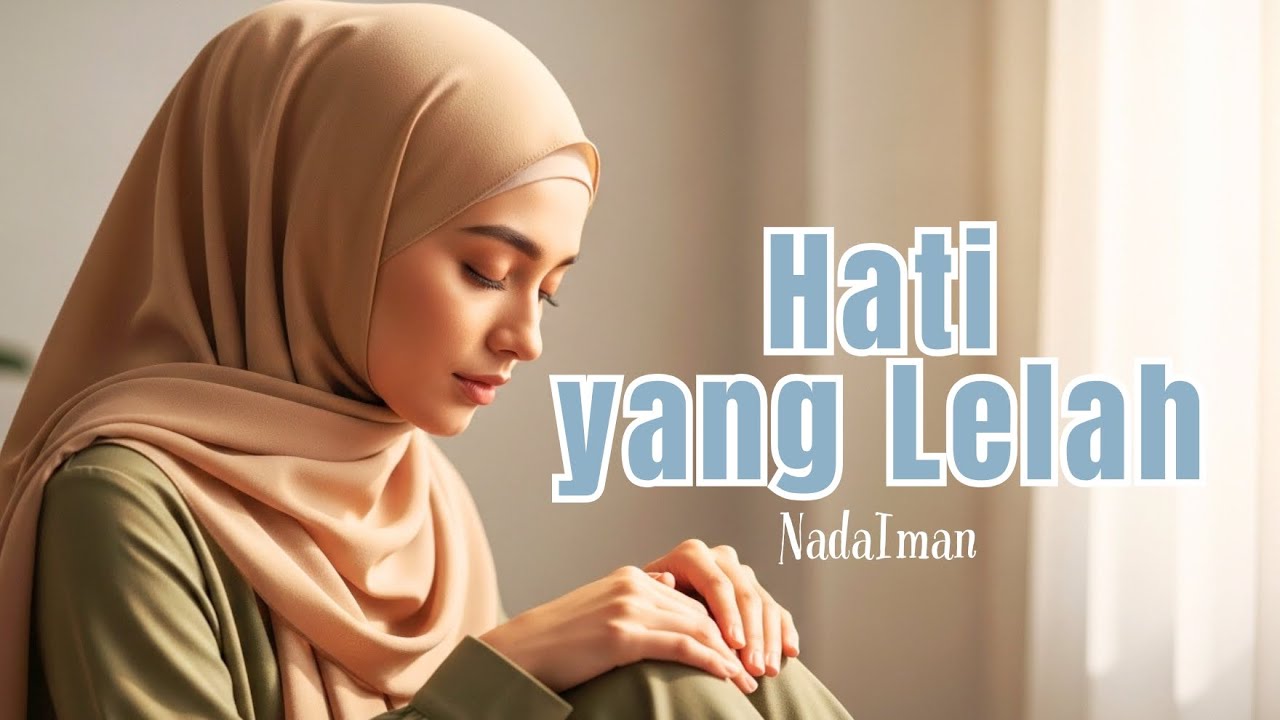 Hati yang Lelah – Playlist Islami yang Membawa Kedamaian Jiwa