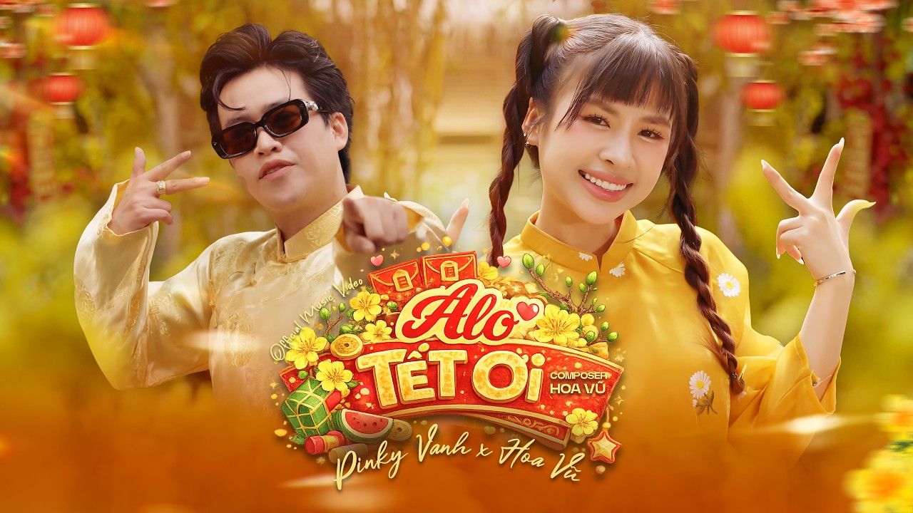 ALO TẾT ƠI (TẾT NÀY CÓ NHAU 3) PINKY VANH X HOA VŨ | OFFICIAL MV | Alo Tết Ơi, Tết Đã Đến Đây...