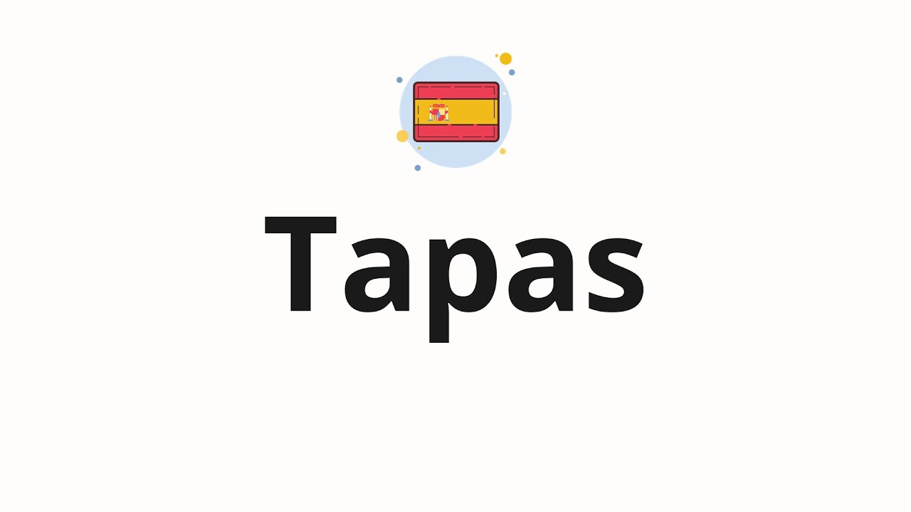 How to pronounce Tapas YouTube