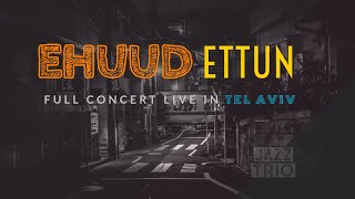 Download Lagu Jazz Trio Night 🎶🎼[FULL CONCERT LIVE in Tel Aviv] - Ehud Ettun MP3