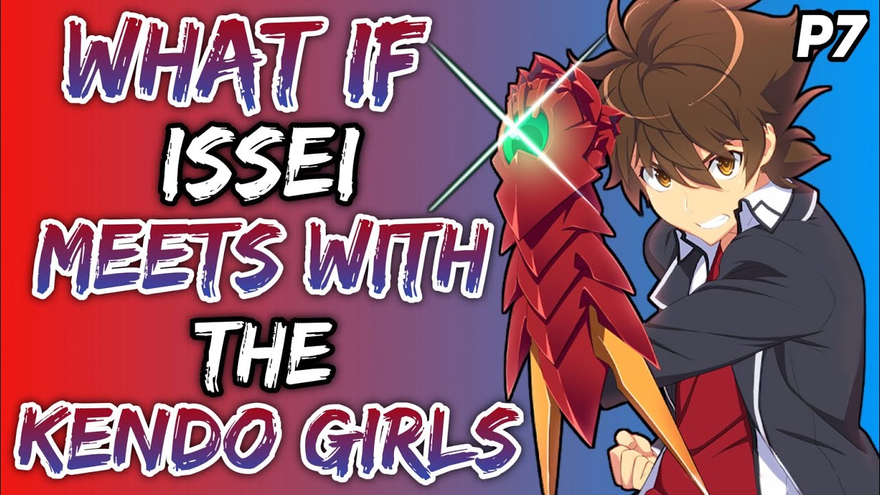 What if Issei meets with the kendo girls? ||Part 7||