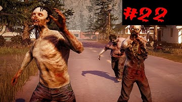 State Of Decay - Gameplay Walkthrough - Part 22 - XBox 360/ PC - HD