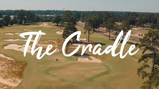 The Cradle at Pinehurst: The Purest 789 Yards I've Ever Played