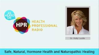 Safe, Natural, Hormone Health and Naturopathic Healing