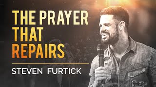 The Prayer That REPAIRS | Find Hope in Your Brokenness | Steven Furtick
