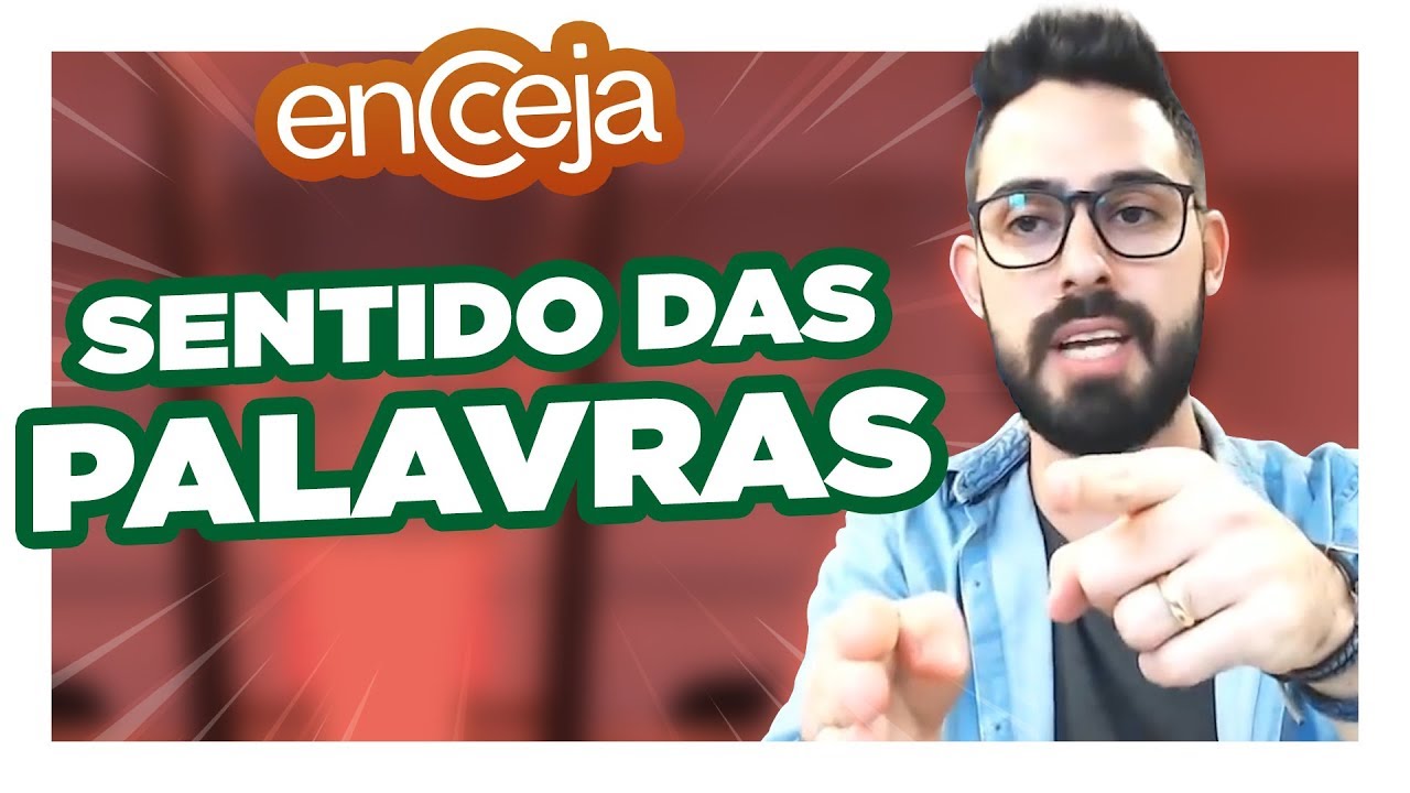 Aula de REDAÇÃO Encceja 2019 - Sentido das Palavras