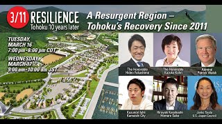 JASDFW 3/11 Resilience Series: A Resurgent Region – Tohoku’s Recovery Since 2011