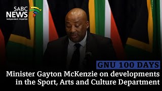 GNU 100 Days | Minister Gayton McKenzie on developments in the Sport, Arts and Culture Department