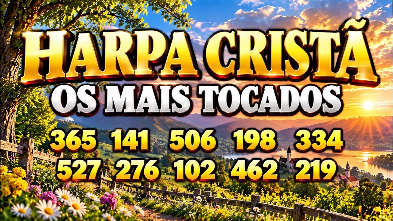 HARPA CRISTÃ COMPLETA | OS MELHORES HINOS COM LETRAS PARA OUVIR, CANTAR E ADORAR A DEUS 29.9