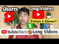 Youtube Shorts Vs Long Videos ! Which is best for Career, fast Growth, Money & Quick Monetization