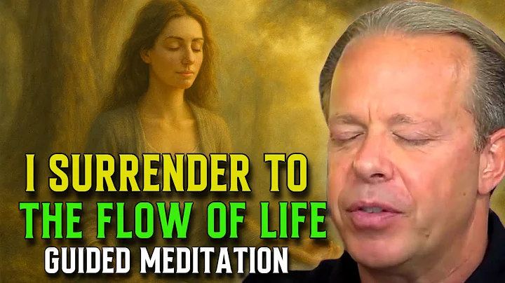 Dr. Joe Dispenza - I Surrender to the Flow of Life | Guided Meditation for Peace and Trust