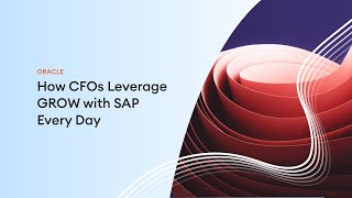 How CFOs Leverage GROW with SAP Every Day