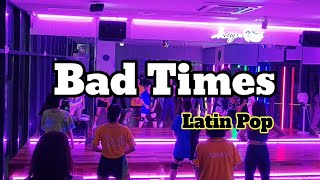 [ ZUMBA ] BAD TIMES / Latin Pop / Choreo By Kelly 