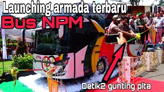 Kemeriahan launching armada terbaru Bus NPM Legacy SR2 Hd prime