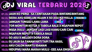 DJ TIKTOK TERBARU 2026🎵DJ JAUH KO PERGI - SA CERITAKAN PADA BINTANG🎵DJ SEDIA AKU SEBELUM HUJAN X SO 