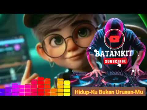 DJ FULL BASS 🔊 HIDUPKU BUKAN URUSANMU