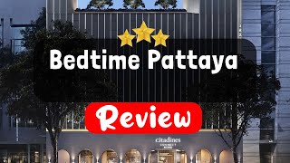 Bedtime Pattaya Review - Is This Hotel Worth It?