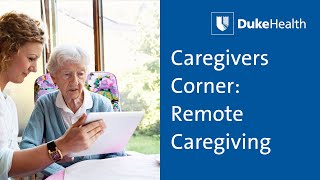 Caregivers Corner: Remote Caregiving