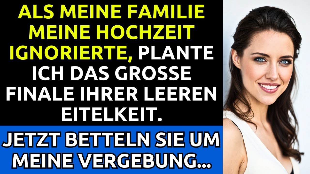 Meine Familie Ignorierte Meine Hochzeit   Ihre Eitelkeit Wurde Ihr Untergang