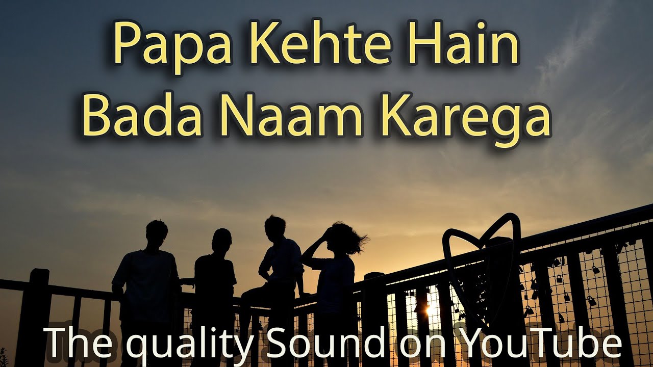 Papa Kehte Hain Bada Naam Karega Full Song with Lyrics