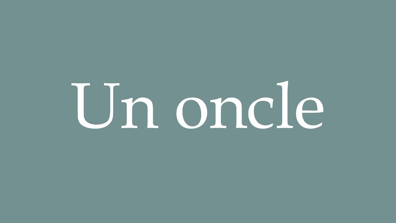How To Pronounce Un Oncle Uncle Correctly In French YouTube how-to-pronounce-un-oncle-uncle-correctly-in-french-youtube