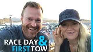 RACE DAY & FIRST TOW WITH THE NEW TRUCK  (EP 84 RV LIFE)