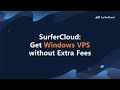 SurferCloud: Get Windows VPS without Extra Fees