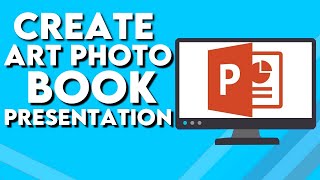How To Create Art Photo Book Presentation on Microsoft Powerpoint