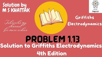 PROBLEM 1.13    Griffiths Electrodynamics 4th  Edition URDU/HINDI  || FOR THE LOVE OF PHYSICS ||
