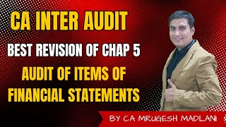 CA Inter Audit | Best Revision of Chap 5 | Audit Of Items Of Financial Statements | May & Nov 2024