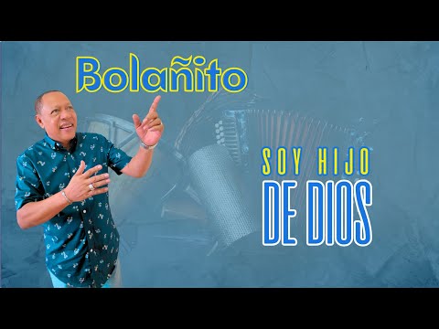 Soy Hijo De Dios - Bolañito | Video Oficial