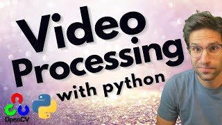 Video Data Processing with Python and OpenCV