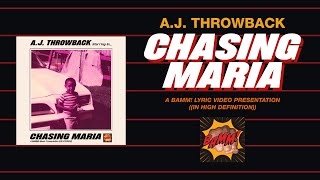 A.J. Throwback - Chasing Maria (Lyric Video)