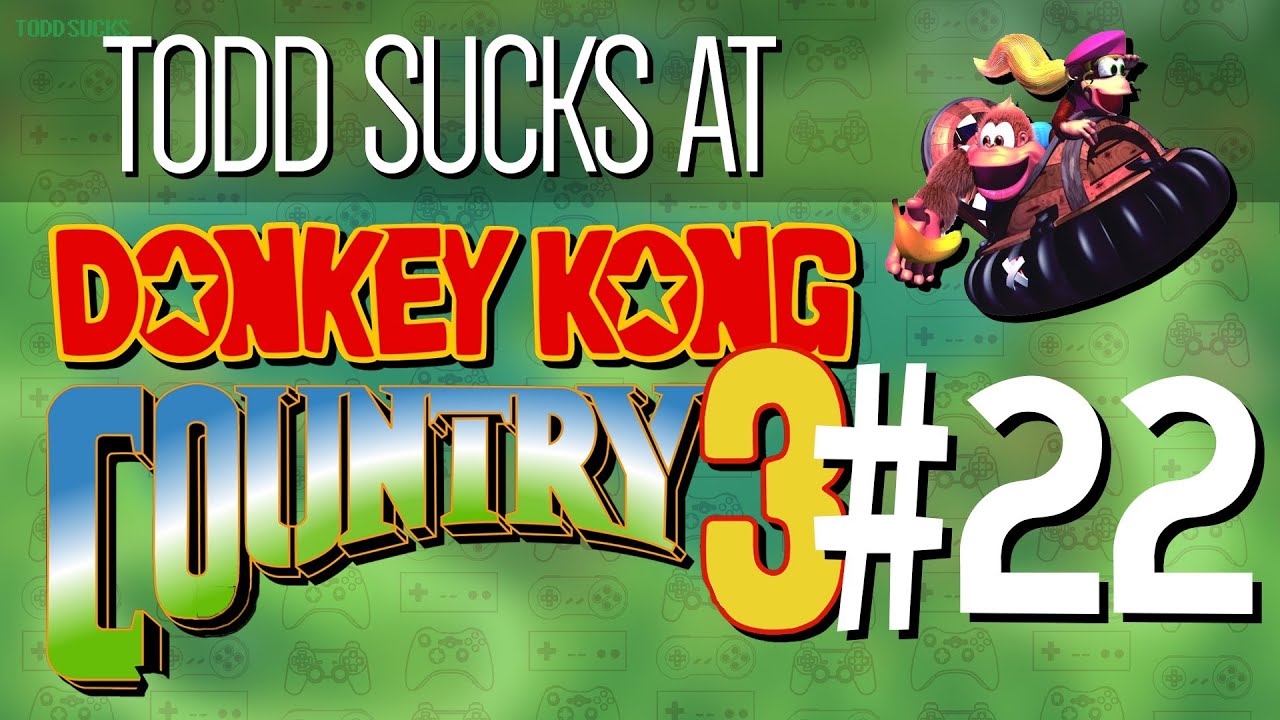 Todd Sucks at Donkey Kong Country - Part 22 - Breaking The Third Wall