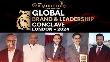 Global Brand and Leadership Conclave - London 2024 by The Brand Story