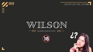 WILSON - Significado del Nombre Wilson 🔞 ¿Que Significa?