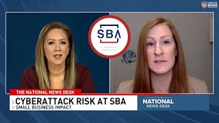 The National News Desk: SBA Software Update has Increased Risk of Cyberattack