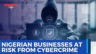 Nigerian Businesses at Risk: Combating Cybersecurity Attacks
