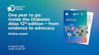 One year to go: Inside the Diabetes Atlas 12th edition – from evidence to advocacy | Webinar