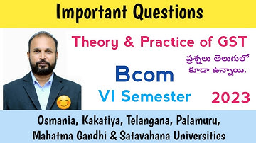 Theory & Practice of GST | Important Questions 2023 | Bcom 6th Sem | UG  Degree | OU KU PU TU MGU SU