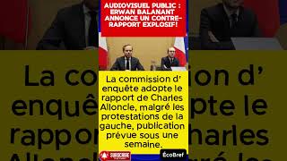 Audiovisuel public : Erwan Balanant annonce un contre-rapport explosif! #trendingnews