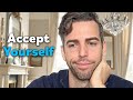 How to accept yourself and still make changes