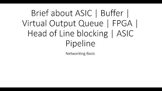 Celebrity Brief about ASIC | Buffer | Virtual Output Queue[VOQ] | FPGA | Head of Line blocking | ASIC Pipeline Net Worth