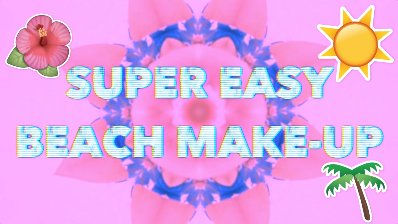 Easy Beach Makeup II Get ready with me: Beach-Day II Deutsch - YouTube