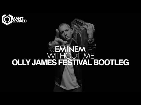 Eminem   Without Me Olly James Festival Bootleg