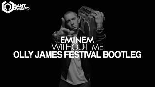 Eminem   Without Me Olly James Festival Bootleg