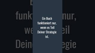 Ein Buch bringt Dir nicht automatisch Kunden.