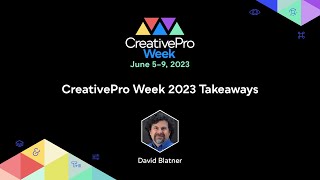 CreativePro Week 2023 Takeaways with David Blatner