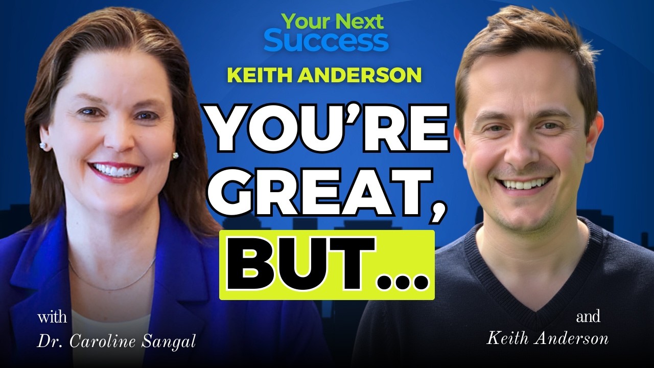 You’re Great, But… Keith Anderson on the Hidden Signals That Get You Promoted