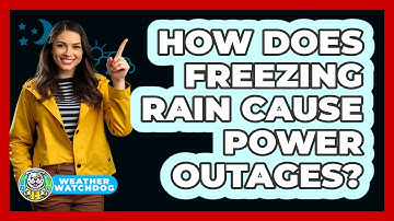 How Does Freezing Rain Cause Power Outages? - Weather Watchdog